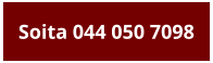 Soita 044 050 7098