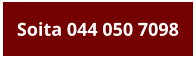 Soita 044 050 7098