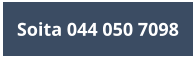 Soita 044 050 7098